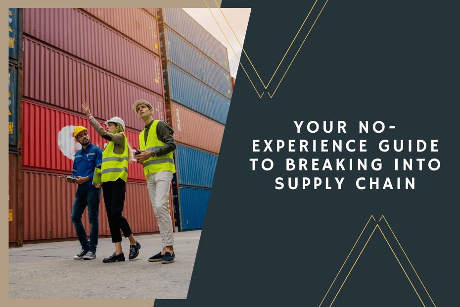 Your No-Experience Guide to Breaking into Supply Chain
